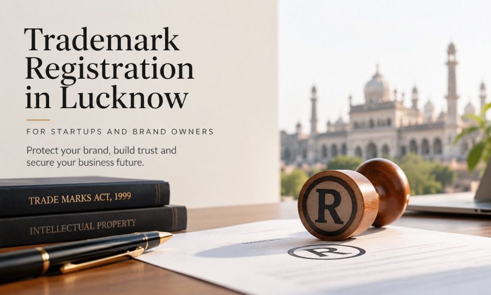 Trademark Registration in Lucknow: For Startups and Brand Owners