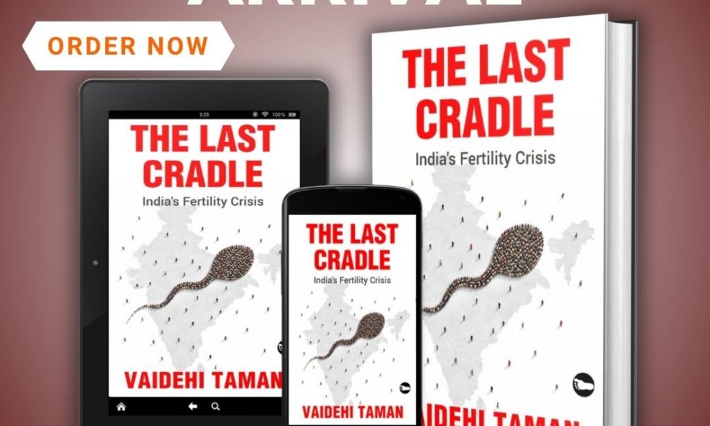 Book Review: The Last Cradle: India’s Fertility Crisis by Dr. Vaidehi Taman