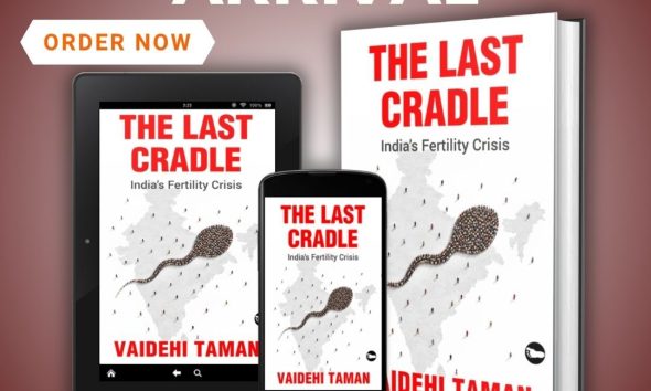 Book Review: The Last Cradle: India’s Fertility Crisis by Dr. Vaidehi Taman
