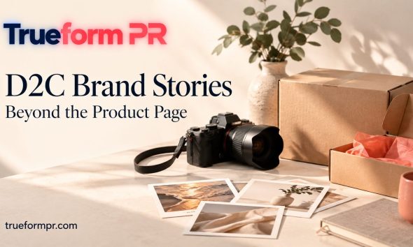 TrueformPR Offers E Commerce and D2C Brands a Route Beyond Product Page Promotion