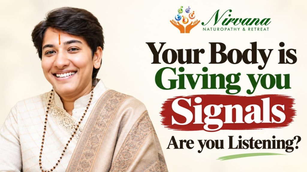 Nirvana Naturopathy & Retreat: Your Body Is Giving You Signals. Are You Listening?